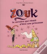 Zouk La Sorciere Qui Revait D'Etre Une Princesse - Mars2012