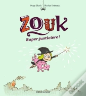 Zouk Tome 16 : Super Justicière !