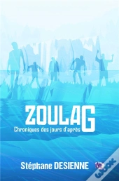 Zoulag - Chroniques Des Jours D'Apres