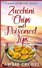 Zucchini Chips And Poisoned Lips - Preview