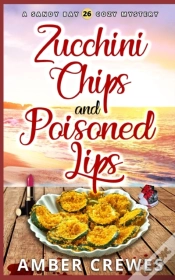 Capa do artigo Zucchini Chips And Poisoned Lips