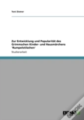Zur Entwicklung Und Popularitat Des Grimmschen Kinder- Und Hausmarchens 'Rumpelstilzchen'