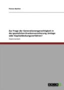 Zur Frage Der Generationengerechtigkeit In Der Gesetzlichen Krankenversicherung, Umlage- Oder Kapitaldeckungsverfahren?