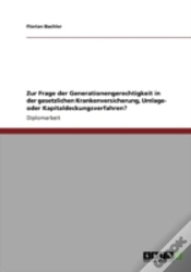 Capa do artigo Zur Frage Der Generationengerechtigkeit In Der Gesetzlichen Krankenversicherung, Umlage- Oder Kapitaldeckungsverfahren?