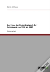 Zur Frage Der Unabhangigkeit Der Reichsbank Von 1930 Bis 1937