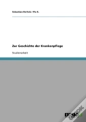 Zur Geschichte Der Krankenpflege