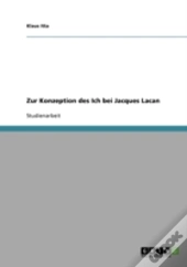 Zur Konzeption Des Ich Bei Jacques Lacan