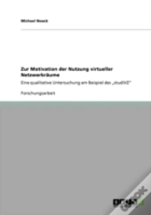 Zur Motivation Der Nutzung Virtueller Netzwerkraã‚Â¤Ume