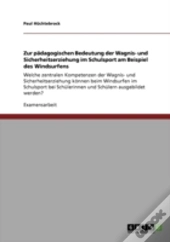Zur Paã‚Â¤Dagogischen Bedeutung Der Wagnis- Und Sicherheitserziehung Im Schulsport Am Beispiel Des Windsurfens