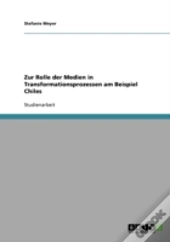Zur Rolle Der Medien In Transformationsprozessen Am Beispiel Chiles