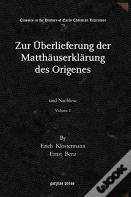 Zur Ueberlieferung Der Matthauserklarung Des Origenes (Vol 1)