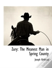 Zury: The Meanest Man In Spring County
