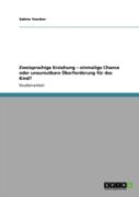 Zweisprachige Erziehung Aã¢Â€Šâ¬" Einmalige Chance Oder Unzumutbare Aã…Â€Œberforderung Far Das Kind?