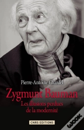 Zygmunt Bauman ; Les Illusions Perdues De La Modernité